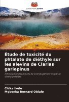 bokomslag Étude de toxicité du phtalate de diéthyle sur les alevins de Clarias gariepinus