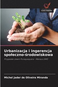 bokomslag Urbanizacja i ingerencja spo¿eczno-¿rodowiskowa