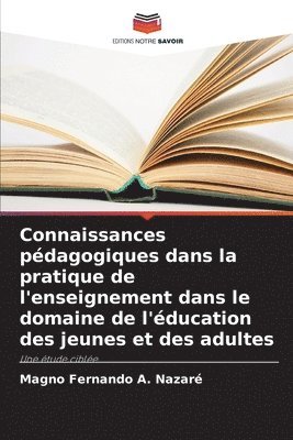 bokomslag Connaissances pédagogiques dans la pratique de l'enseignement dans le domaine de l'éducation des jeunes et des adultes