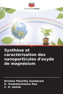 Krishna Moorthy Sundaram, K Venkateshwara Rao, C H Ashok - Synthèse et caractérisation des nanoparticules d'oxyde de magnésium, Häftad