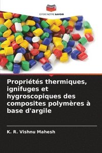 bokomslag Propriétés thermiques, ignifuges et hygroscopiques des composites polymères à base d'argile