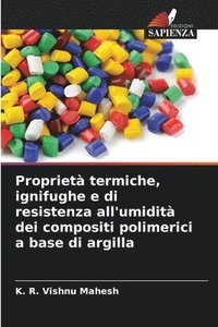bokomslag Proprietà termiche, ignifughe e di resistenza all'umidità dei compositi polimerici a base di argilla