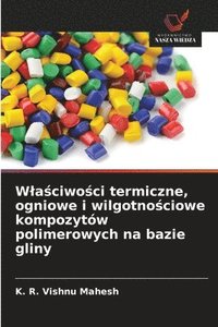 bokomslag Wla?ciwo?ci termiczne, ogniowe i wilgotno?ciowe kompozytów polimerowych na bazie gliny