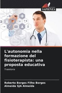 bokomslag L'autonomia nella formazione del fisioterapista: una proposta educativa