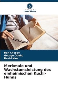 bokomslag Merkmale und Wachstumsleistung des einheimischen Kuchi-Huhns
