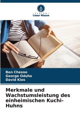 bokomslag Merkmale und Wachstumsleistung des einheimischen Kuchi-Huhns