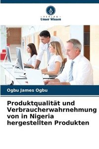 bokomslag Produktqualität und Verbraucherwahrnehmung von in Nigeria hergestellten Produkten