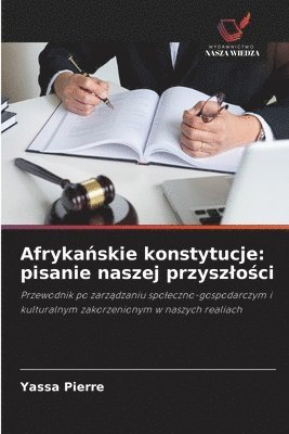 bokomslag Afryka?skie konstytucje: pisanie naszej przyszlo?ci