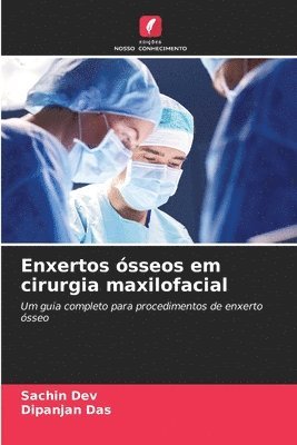 Sachin Dev, Dipanjan Das, SACHIN DEV - Enxertos ósseos em cirurgia maxilofacial, Häftad