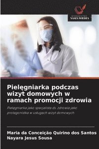 bokomslag Piel¿gniarka podczas wizyt domowych w ramach promocji zdrowia