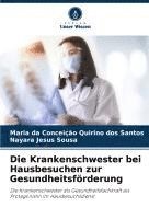 bokomslag Die Krankenschwester bei Hausbesuchen zur Gesundheitsförderung
