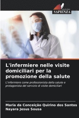 bokomslag L'infermiere nelle visite domiciliari per la promozione della salute