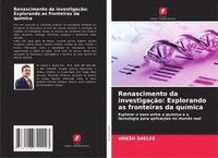 bokomslag Renascimento da investigação: Explorando as fronteiras da química