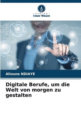 bokomslag Digitale Berufe, um die Welt von morgen zu gestalten