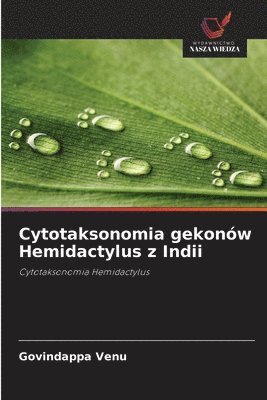 bokomslag Cytotaksonomia gekonów Hemidactylus z Indii