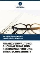 bokomslag FINANZVERWALTUNG, BUCHHALTUNG UND RECHNUNGSPRÜFUNG EINER SCHULEINHEIT