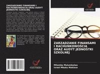 bokomslag ZARZ¿DZANIE FINANSAMI I RACHUNKOWO¿CI¿ ORAZ AUDYT JEDNOSTKI SZKOLNEJ