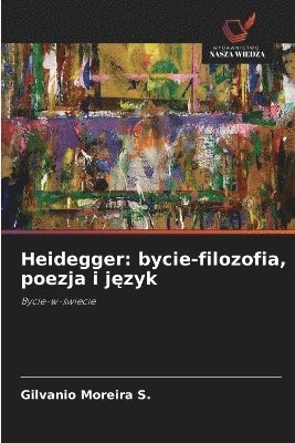 bokomslag Heidegger: bycie-filozofia, poezja i j¿zyk