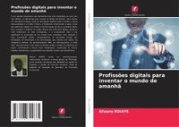bokomslag Profissões digitais para inventar o mundo de amanhã