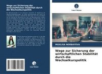 bokomslag Wege zur Sicherung der wirtschaftlichen Stabilität durch die Wechselkurspolitik
