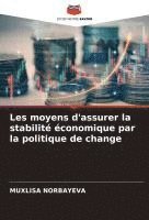 bokomslag Les moyens d'assurer la stabilité économique par la politique de change