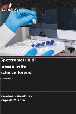bokomslag Spettrometria di massa nelle scienze forensi