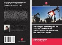 bokomslag Utilização estratégica de SIG no controlo do vandalismo em condutas de petróleo e gás