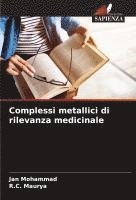 bokomslag Complessi metallici di rilevanza medicinale