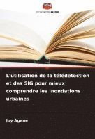 bokomslag L'utilisation de la télédétection et des SIG pour mieux comprendre les inondations urbaines