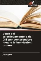 bokomslag L'uso del telerilevamento e dei GIS per comprendere meglio le inondazioni urbane