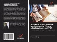 bokomslag Strategie projektowania i implementacja filtrów adaptacyjnych na FPGA