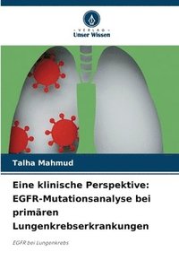 bokomslag Eine klinische Perspektive: EGFR-Mutationsanalyse bei primären Lungenkrebserkrankungen