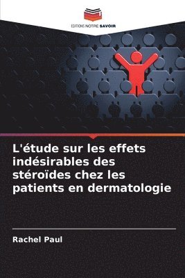 Rachel Paul - L'étude sur les effets indésirables des stéroïdes chez les patients en dermatologie, Häftad