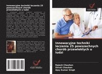 bokomslag Innowacyjne techniki leczenia 25 powszechnych chorób przewlek¿ych u ludzi