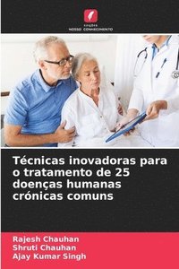 bokomslag Técnicas inovadoras para o tratamento de 25 doenças humanas crónicas comuns