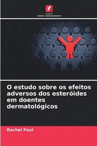 bokomslag O estudo sobre os efeitos adversos dos esteróides em doentes dermatológicos