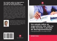 bokomslag Um estudo sobre as seguradoras não vida na Índia durante o período de desregulamentação