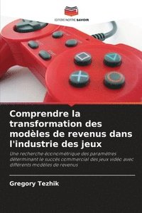 bokomslag Comprendre la transformation des modèles de revenus dans l'industrie des jeux