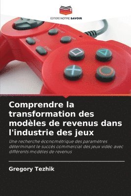 bokomslag Comprendre la transformation des modèles de revenus dans l'industrie des jeux