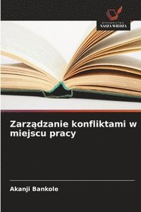 bokomslag Zarz¿dzanie konfliktami w miejscu pracy