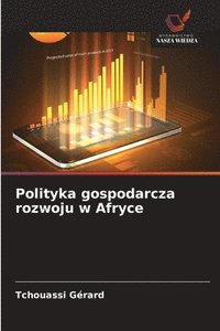 bokomslag Polityka gospodarcza rozwoju w Afryce
