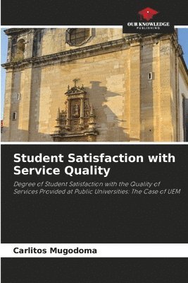 Carlitos Mugodoma - Student Satisfaction with Service Quality, Häftad