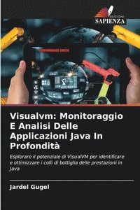 bokomslag Visualvm: Monitoraggio E Analisi Delle Applicazioni Java In Profondità