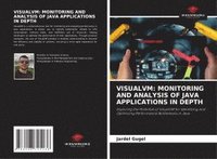 bokomslag VISUALVM: MONITORING AND ANALYSIS OF JAVA APPLICATIONS IN DEPTH