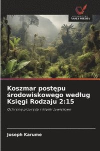 bokomslag Koszmar post?pu ?rodowiskowego wedlug Ksi?gi Rodzaju 2: 15