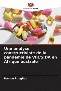 bokomslag Une analyse constructiviste de la pandémie de VIH/SIDA en Afrique australe