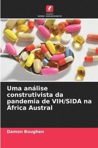 bokomslag Uma análise construtivista da pandemia de VIH/SIDA na África Austral