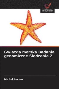 bokomslag Gwiazda morska Badania genomiczne ?ledzenie 2