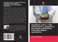 bokomslag Equilíbrio entre a vida profissional e pessoal na prospeção petrolífera: Uma abordagem qualitativa