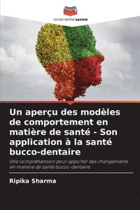 bokomslag Un aperçu des modèles de comportement en matière de santé - Son application à la santé bucco-dentaire